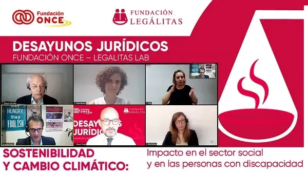 “Sostenibilidad y Cambio Climático: Impacto en el sector social y en las personas con discapacidad”, Desayuno Jurídico por la Fundación Legálitas y la Fundación ONCE